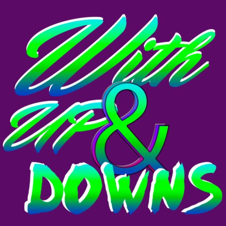 With UP and Downs | Boomplay Music