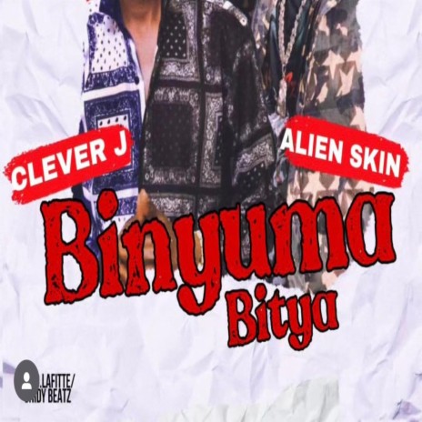 Binyuma Bitya ft. Alien Skin & Clever J | Boomplay Music