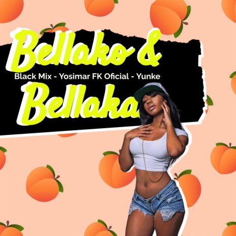 Bellako & Bellaka ft. Yosimar FK Oficial & Yunke | Boomplay Music