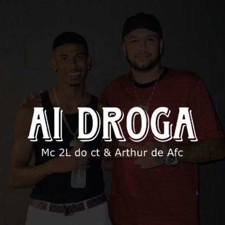 AI DROGA ft. MC 2L DO CT | Boomplay Music