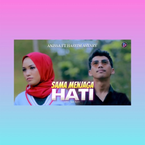 Sama Menjaga Hati ft. Hasyim Asyary | Boomplay Music