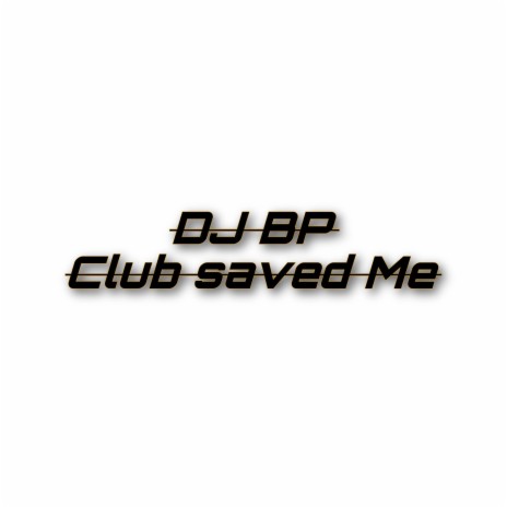 Club Saved Me | Boomplay Music