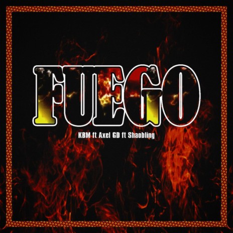 Fuego ft. AXEL GD & SHAOBLING | Boomplay Music