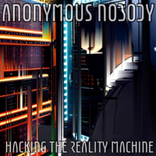 Hacking The Reality Machine