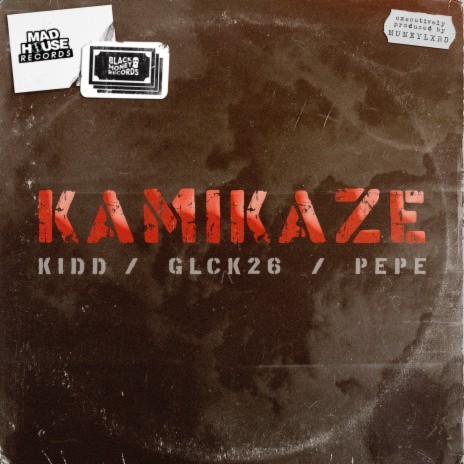 KAMIKAZE ft. Glck26, Pepe & MUNEYLXRD | Boomplay Music