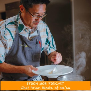 #122 - Chef Brian Hirata of Na’au