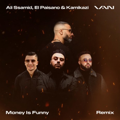 Money Is Funny (feat. Ali Ssamid, El Paisano & Kamikazi) (Remix) | Boomplay Music