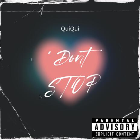 QuiQui (Dont Stop) | Boomplay Music