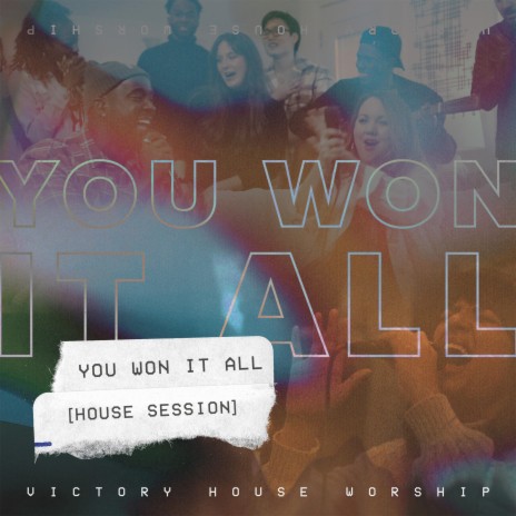 You Won It All (House Session) [Heaven's Champion] | Boomplay Music
