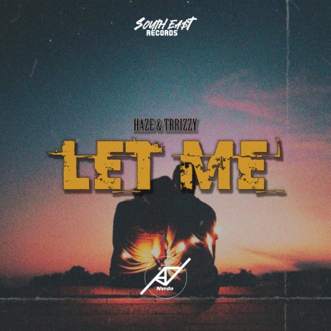 Let me ft. Haze & Trrizzy | Boomplay Music