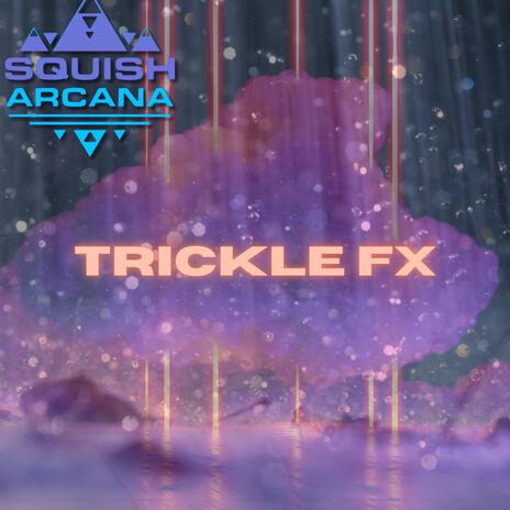 Trickle FX | Boomplay Music