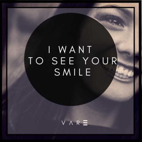 I Want To See Your Smile | Boomplay Music