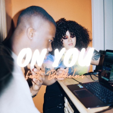 On You ft. Baddielocs | Boomplay Music