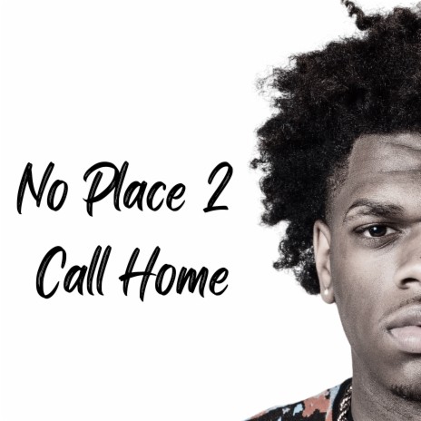 No Place 2 Call Home | Boomplay Music