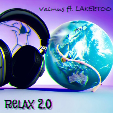 RELAX 2.0 ft. LAKERTOO | Boomplay Music