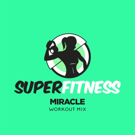 Miracle (Workout Mix Edit 134 bpm) | Boomplay Music