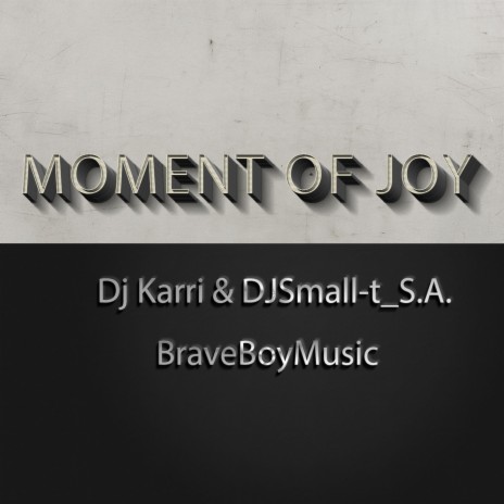 Moment Of Joy ft. DjSmall-t_S.A. | Boomplay Music