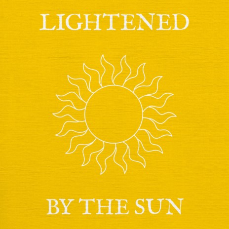 lightened by the sun | Boomplay Music