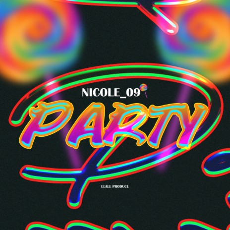 Party ft. Nicole 09 | Boomplay Music