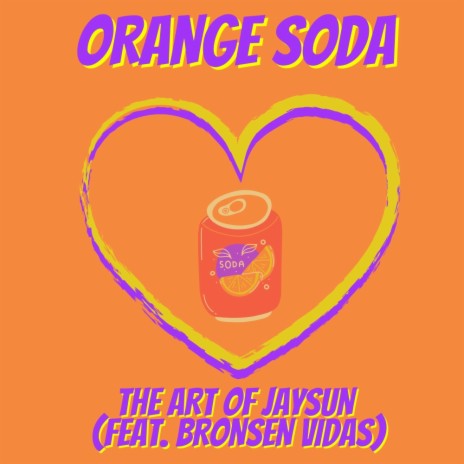 Orange Soda (feat. Bronsen Vidas) | Boomplay Music