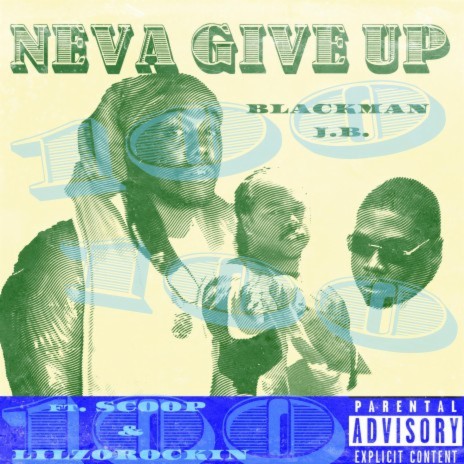 Never Give Up ft. Scoop & Lilzorockin | Boomplay Music