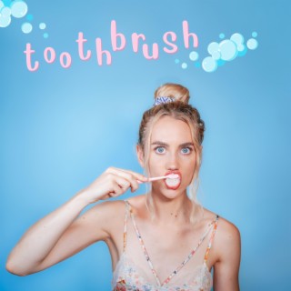 Toothbrush lyrics | Boomplay Music