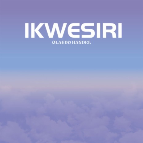 Ikwesiri | Boomplay Music