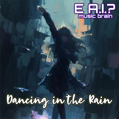 Dancing in the Rain | Boomplay Music