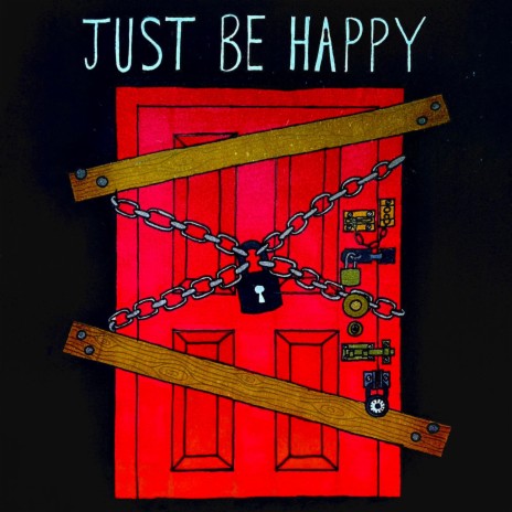 Just Be Happy | Boomplay Music