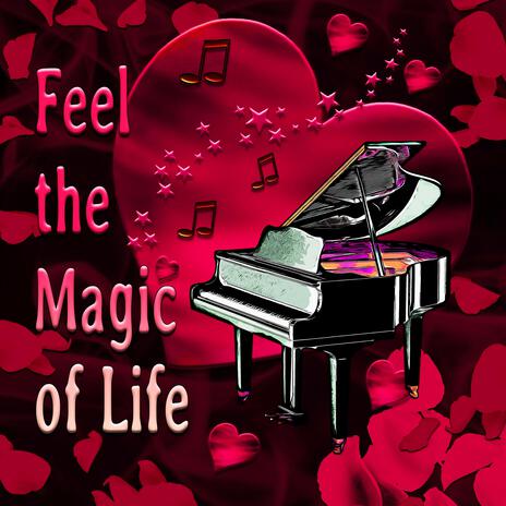 Feel the Magic of Life | Boomplay Music