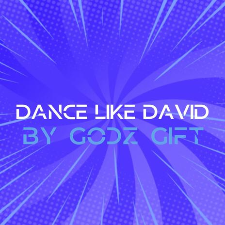 Dance like David