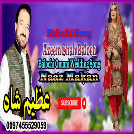 Naaz Makan | Balochi Song | Azeem Shah | Boomplay Music