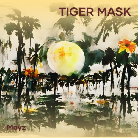 Tiger Mask | Boomplay Music