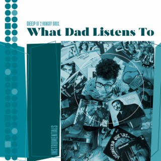 What Dad Listens To , Instrumentals