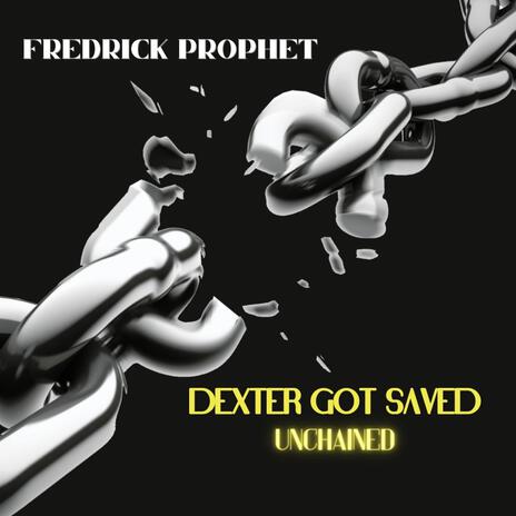 Dexter Got Saved | Boomplay Music