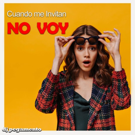 Cuando Me Invitan No Voy | Boomplay Music