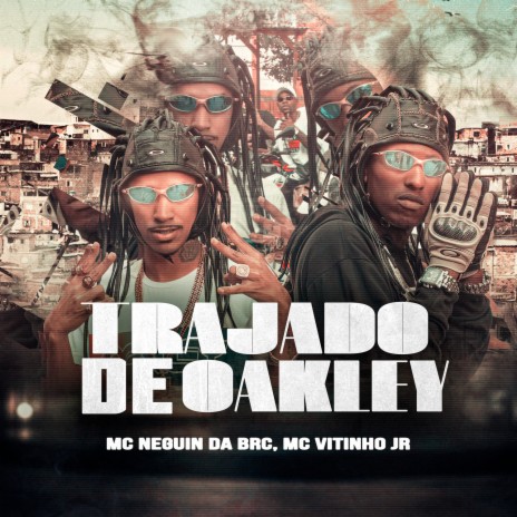 Trajado de Oakley ft. Mc Vitinho JR | Boomplay Music