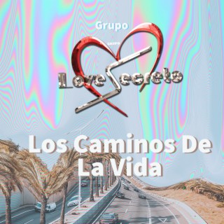 Los Caminos de la Vida