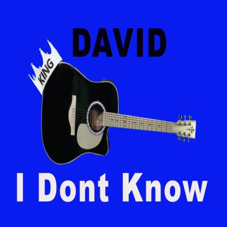 I Don't Know | Boomplay Music