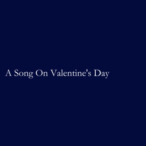 A Song on Valentine's Day