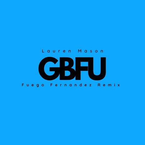 GBFU (Remix) ft. Fuego Fernandez | Boomplay Music