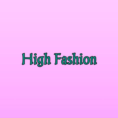 High Fashion | Boomplay Music