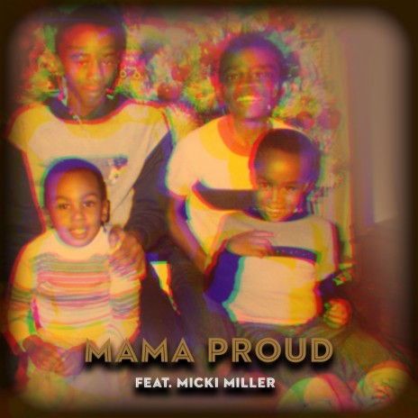 Mama Proud (feat. Micki Miller) | Boomplay Music