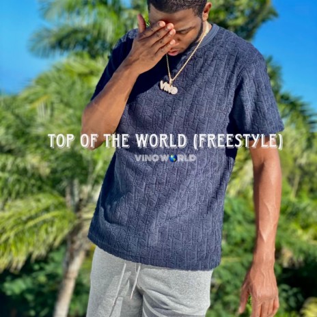 Top Of The World (Freestyle) | Boomplay Music