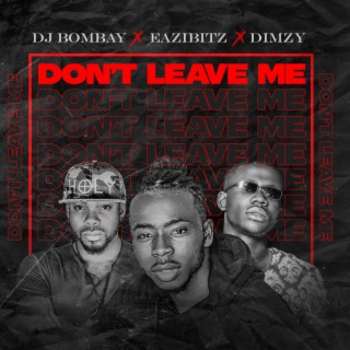 Don't Leave Me (feat. Dj Bombay)