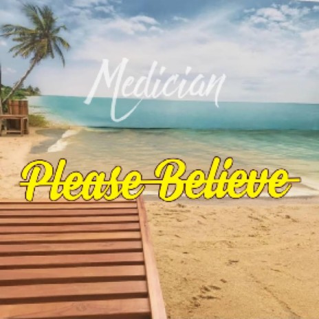 Please Believe | Boomplay Music