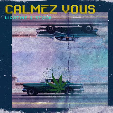 Calmez-Vous ft. Stoor