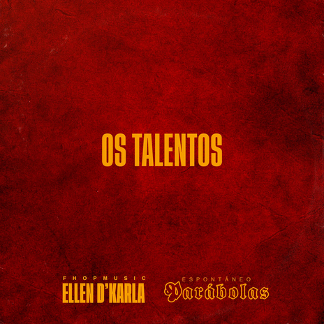 Espontâneos Parábolas - Os Talentos ft. Ellen D Karla | Boomplay Music