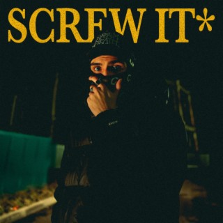 SCREW IT lyrics | Boomplay Music