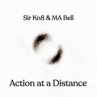 Sir Kn8 & MA Bell: Action at a Distance